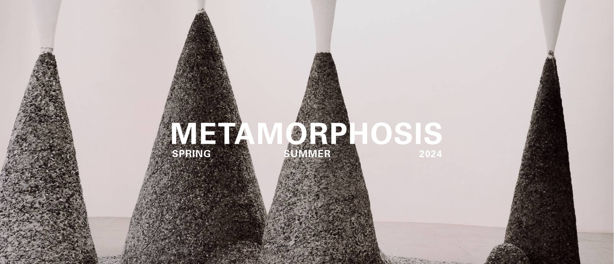 SS24 METAMORPHOSIS